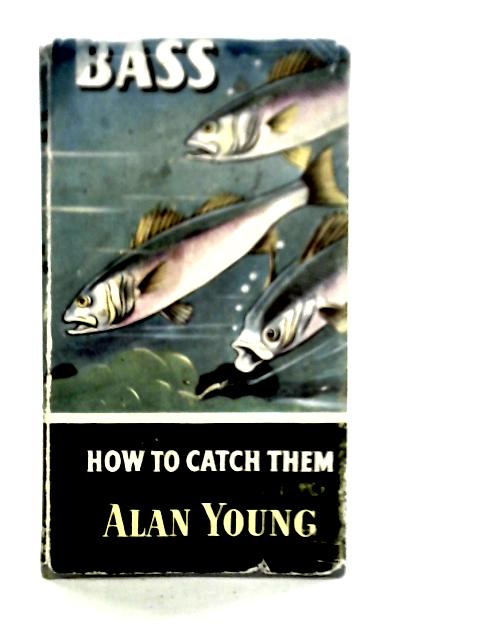 Bass How to Catch Them von Alan Young