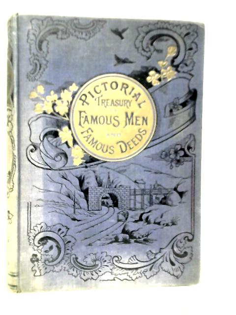 The Pictorial Treasury Of Famous Men And Famous Deeds