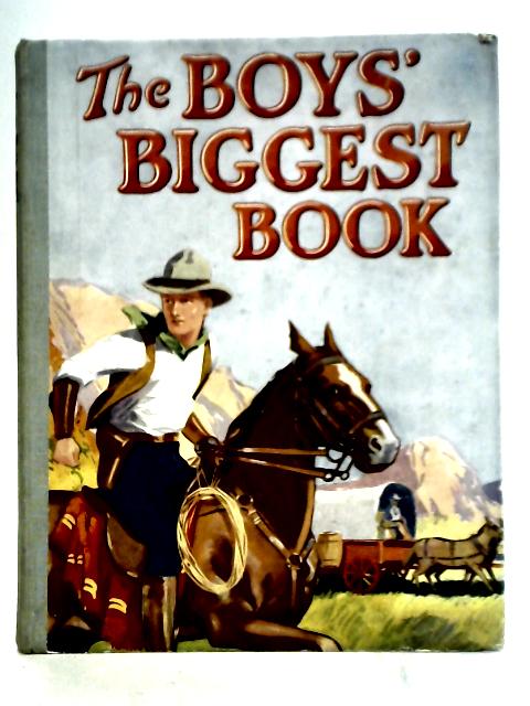The Boys' Biggest Book By Sid G. Hedges et al
