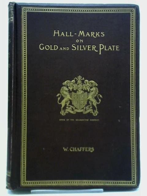 Hall-Marks on Gold And Silver Plate von William Chaffers