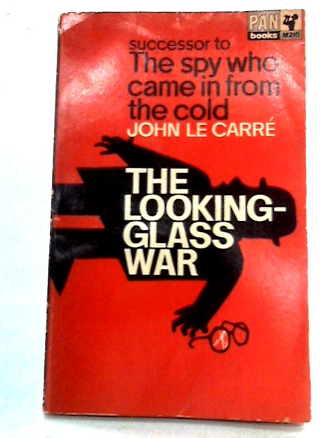 The Looking Glass War By John le Carre