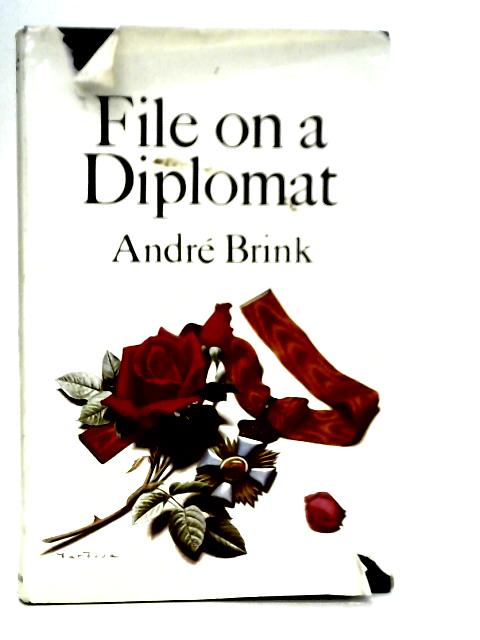 File On A Diplomat By Andre Brink