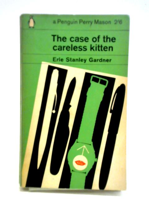 The Case of the Careless Kitten By Erle Stanley Gardner