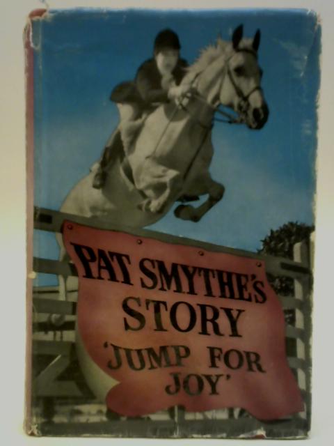 Jump for Joy By Pat Smythe