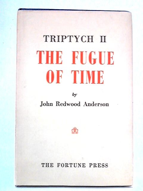 Triptych II: The Fugue of Time By John Redwood Anderson
