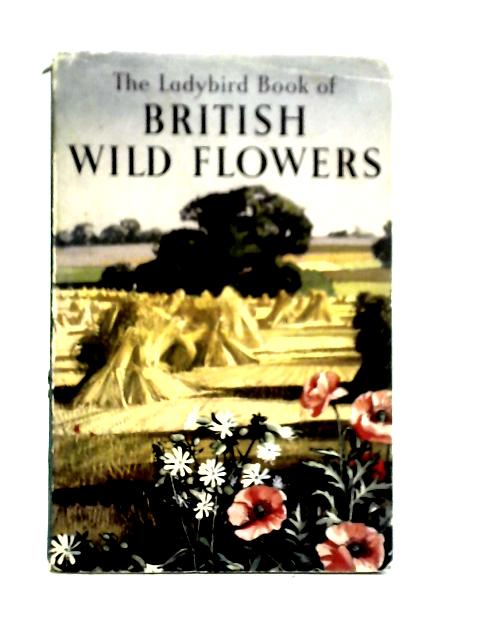 British Wild Flowers. Ladybird Series 536 By Brian Vesey-Fitzgerald