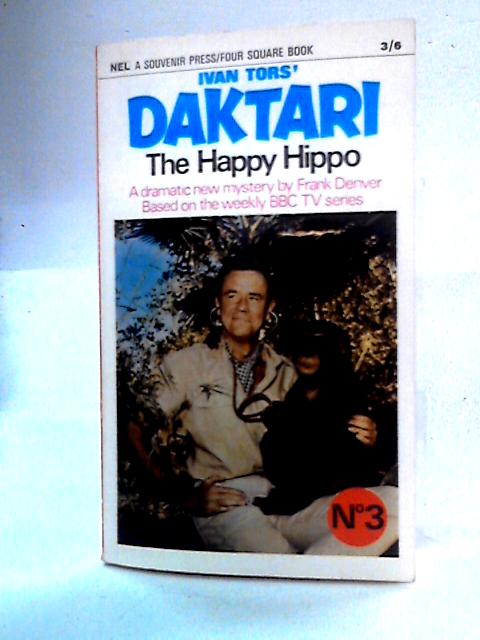 The Happy Hippo: Daktari No.3 By Frank Denver