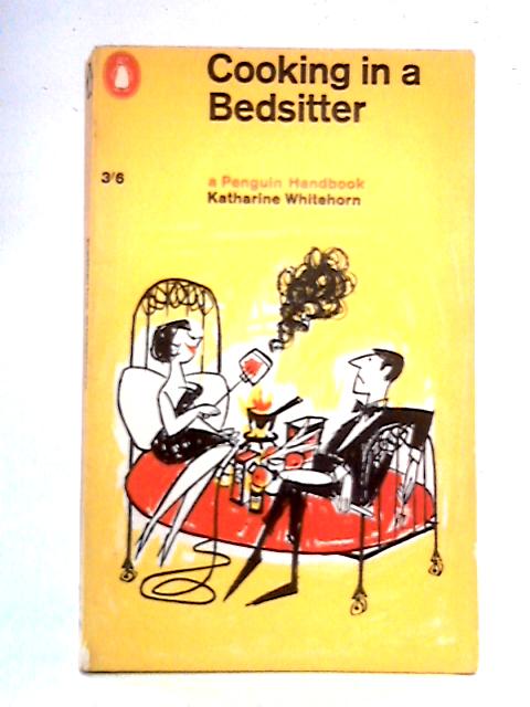 Cooking in a Bedsitter By Katharine Whitehorn