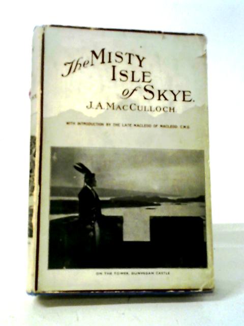 The Misty Isle Of Skye von J A MacCulloch