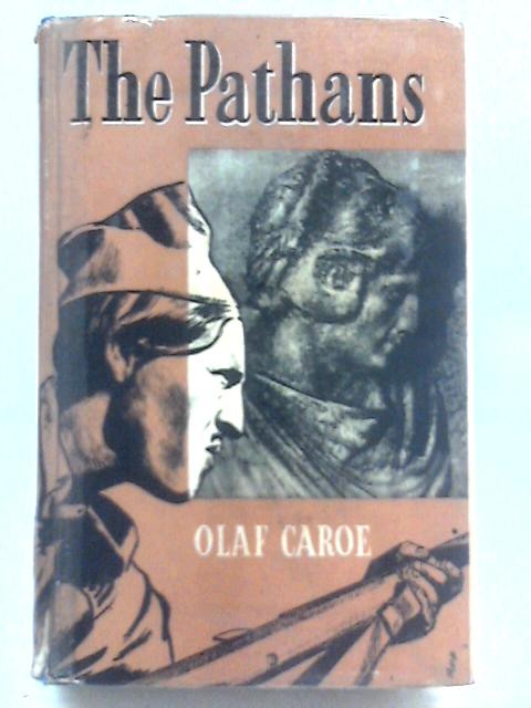 The Pathans: 550 B.C.-A.D. 1957 von Olaf Caroe