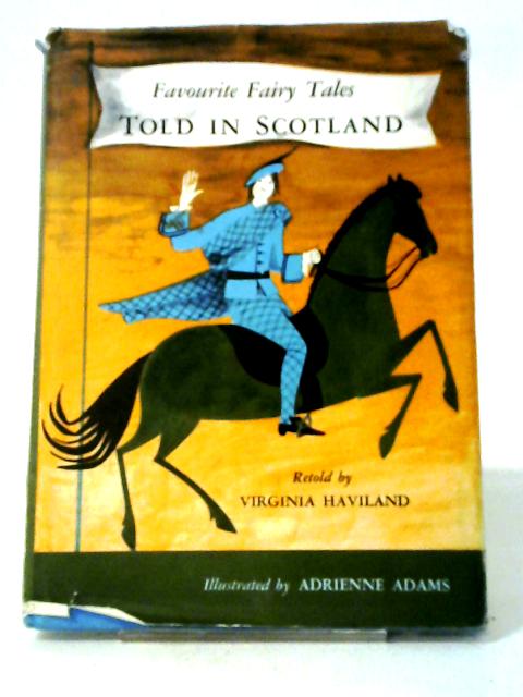 Favourite Fairy Tales Told In Scotland von Virginia Haviland
