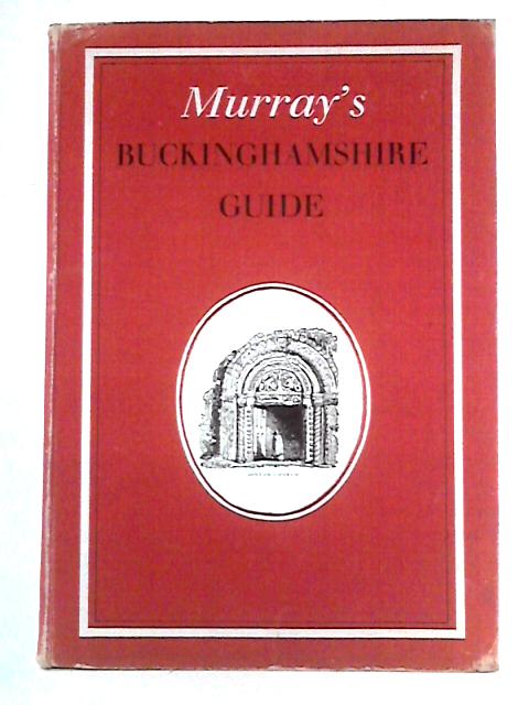 Murray's Buckinghamshire Architectural Guide von John Betjeman & John Piper Eds.