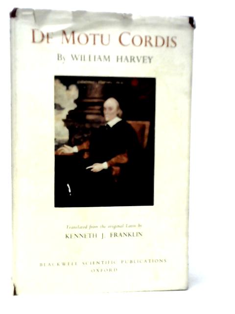 De Motu Cordis, Movement of The Heart and Blood In Animals By William Harvey