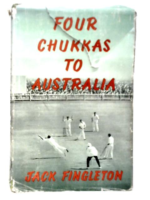 Four Chukkas to Australia: The 1958-59 M.C.C. Tour of Australia par Jack Fingleton