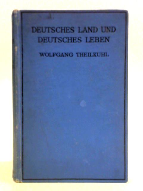 Deutsches Land und Deutsches Leben By Wolfgang Theilkuhl