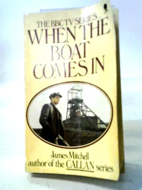 When the Boat Comes In (Book 1) By James Mitchell