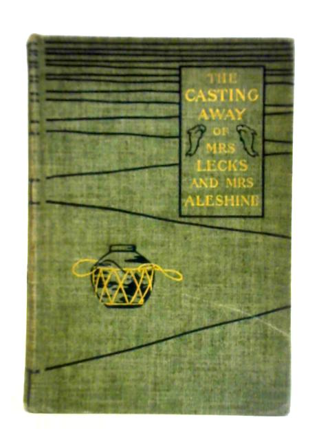 The Casting Away Of Mrs. Lecks And Mrs. Aleshine By Frank R. Stockton