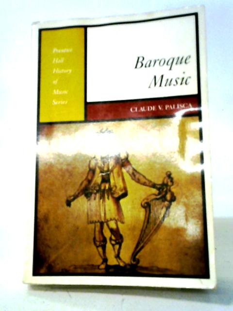 Baroque Music By Claude V. Palisca