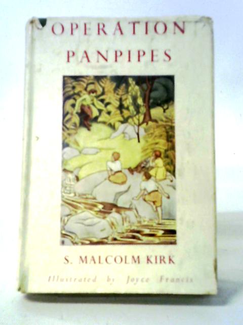 Operation Panpipes By S Malcom Kirk