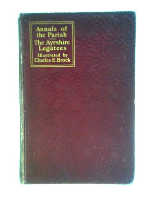 Annals of the Parish and The Ayrshire Legatees By John Galt