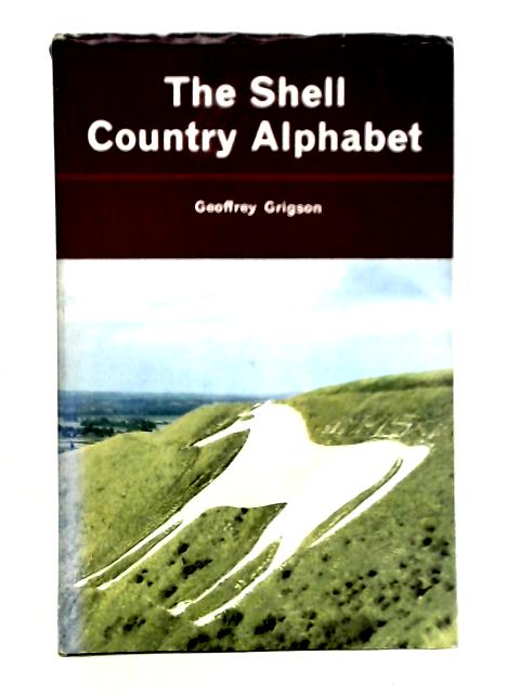 The Shell Country Alphabet By Geoffrey Grigson