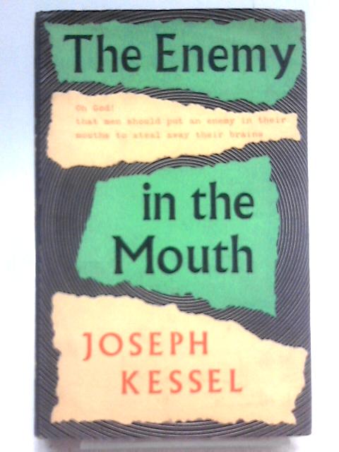 The Enemy In The Mouth: An Account Of Alcoholics Anonymous von Joseph Kessel
