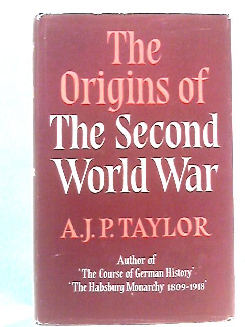 The Origins of the Second World War von A.J.P. Taylor