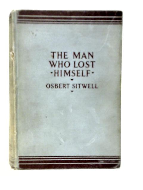 The Man Who Lost Himself von Osbert Sitwell