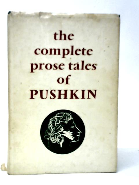 The Complete Prose Tales Of Alexandr Sergeyevitch Pushkin von A.S.Pushkin