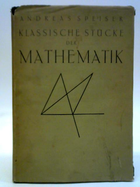 Klassische Stucke der Mathematik von Andreas Speiser