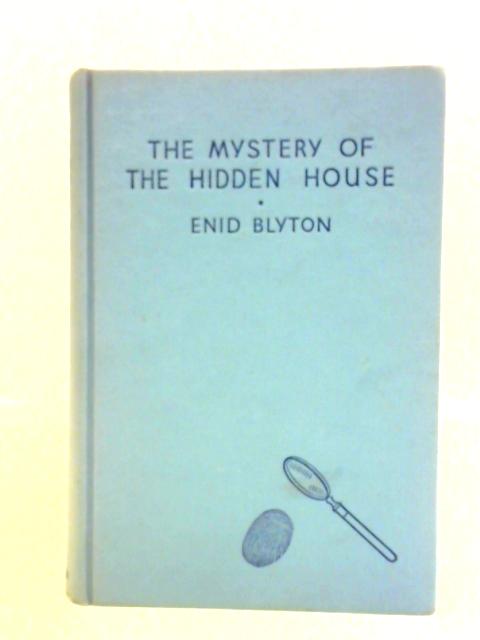 The Mystery of the Hidden House von Enid Blyton