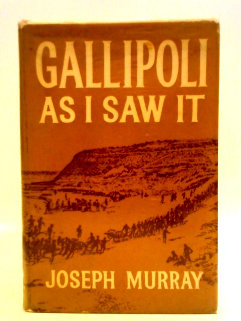 Gallipoli as I Saw It von Joseph Murray