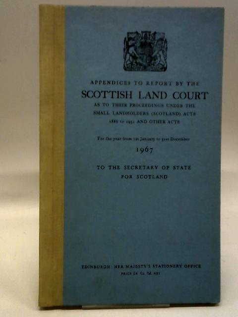 Appendices to Report by the Scottish Land Court - 1967 von Unstated