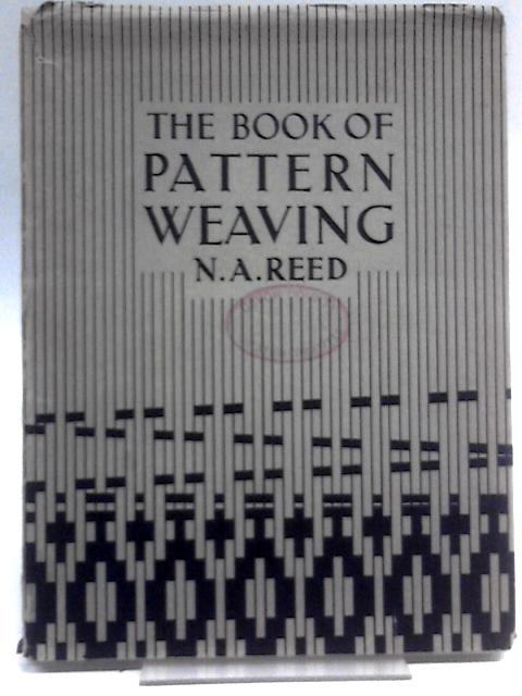 The Book of Pattern Weaving By N. A. Reed