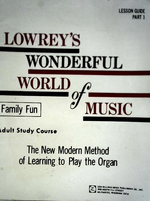 Lowrey's Wonderful World of Music By Unstated
