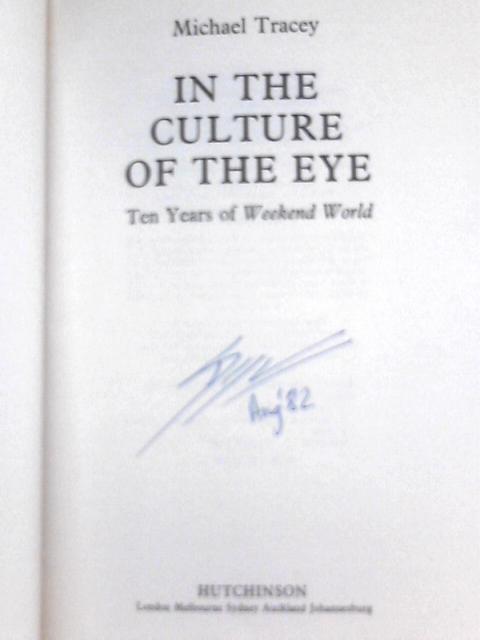 In the Culture of the Eye: Ten Years of "Weekend World" By Michael Tracey