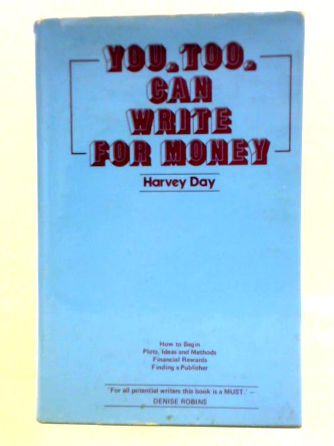 You Too Can Write for Money par Harvey Day