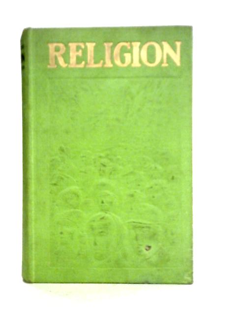 Religion - Origin, Influence Upon Men And Nations, And The Result par J. F. Rutherford