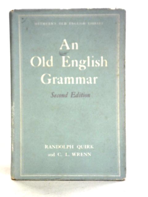 An Old English Grammar von Randolph Quirk and C. L. Wrenn