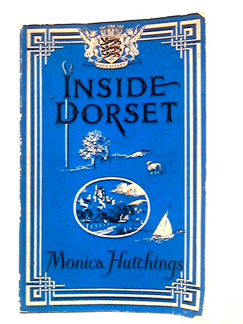 Inside Dorset By Monica Hutchings