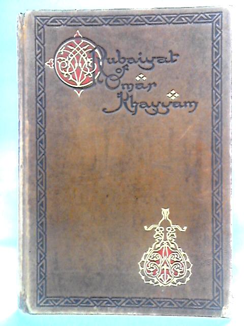 Rubaiyat of Omar Khayyam By Omar Khayyam