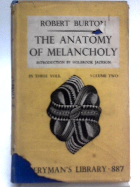 The Anatomy Of Melancholy: Volume Two. By Robert Burton