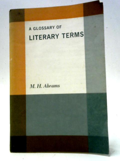 A Glossary of Literary Terms By M. H. Abrams