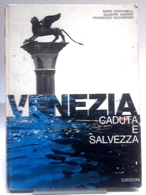 Venezia Caduta E Salvezza By Indro Montanelli et al
