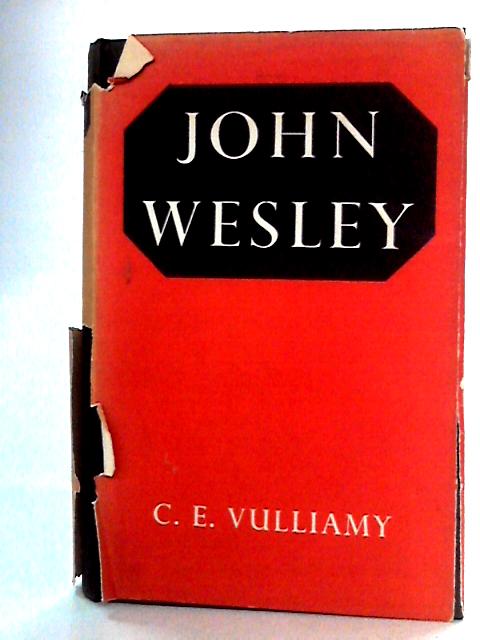 John Wesley By C.E. Vulliamy