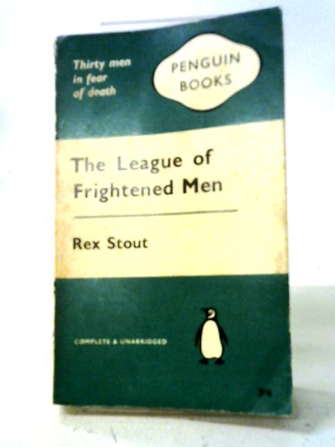 The League of Frightened Men (Penguin Mystery and Crime) By Rex Stout