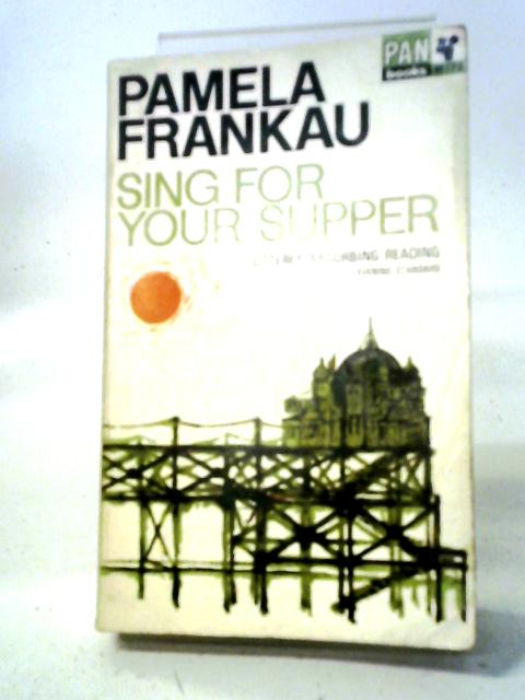 Sing For Your Supper By Pamela Frankau