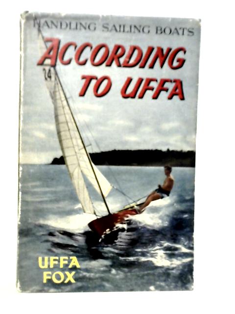 According to Uffa By Uffa Fox