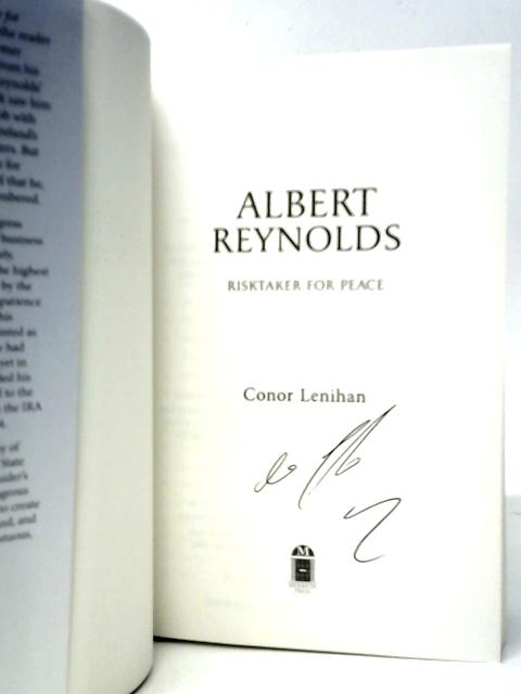 Albert Reynolds: Risktaker for Peace von Conor Lenihan