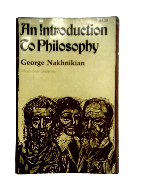 An Introduction to Philosophy By George Nakhnikian